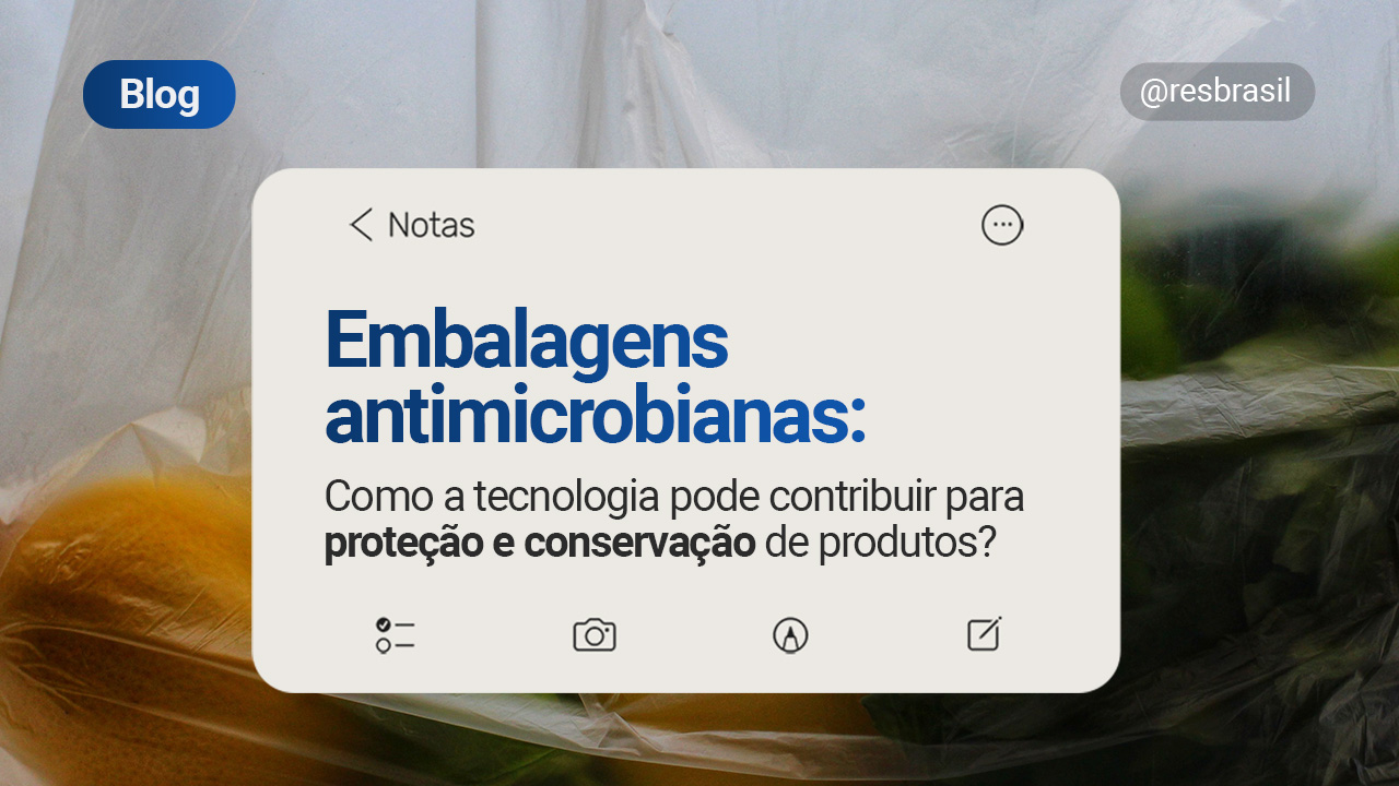 Embalagens antimicrobianas como a tecnologia pode contribuir para proteção e conservação de produtos